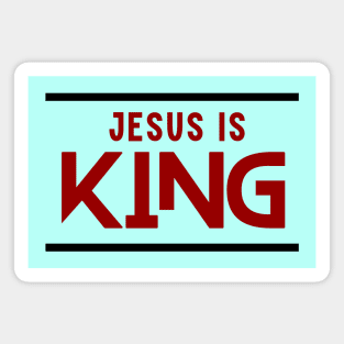 Jesus Is King | Christian Magnet